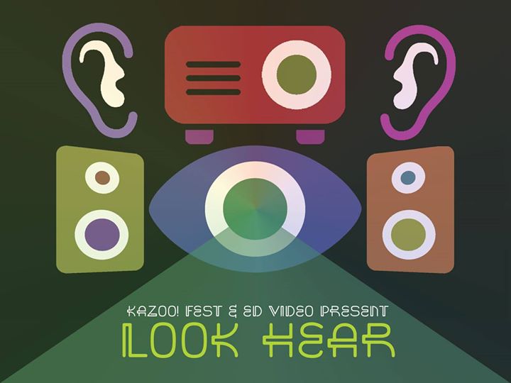 Kazoo! Fest & Ed Video present Look Hear 2016 – Call for Submissions
