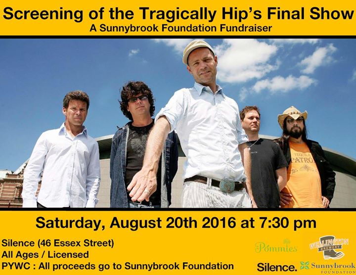 Screening of the Tragically Hip’s Final Show (A Sunnybrook Foundation Fundraiser)
