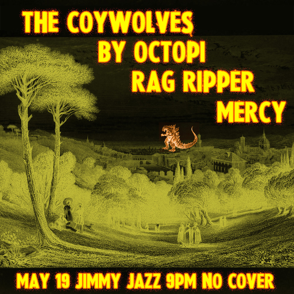 The Coywolves, By Octopi, Rag Ripper and Mercy